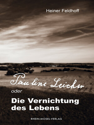 cover image of Pauline Leicher oder die Vernichtung des Lebens
